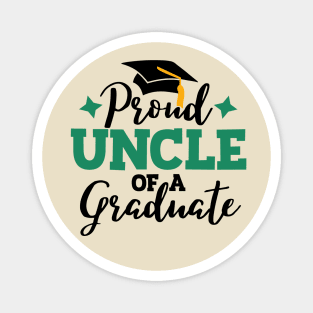 Proud Uncle of a graduate; uncle; grqaduate; graduation; graduating; senior; school; class of; class of 2024; senior 2024; graduating senior; student; family; proud; event; party; Magnet